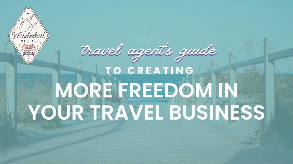 create freedom as a travel agent