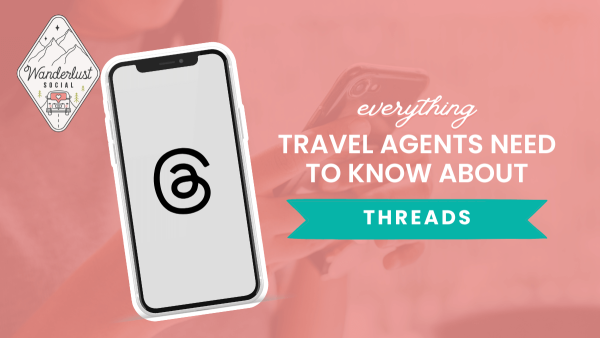 Travel Threads Everything Travel Agents Need to Know About Threads – The Latest Social ...
