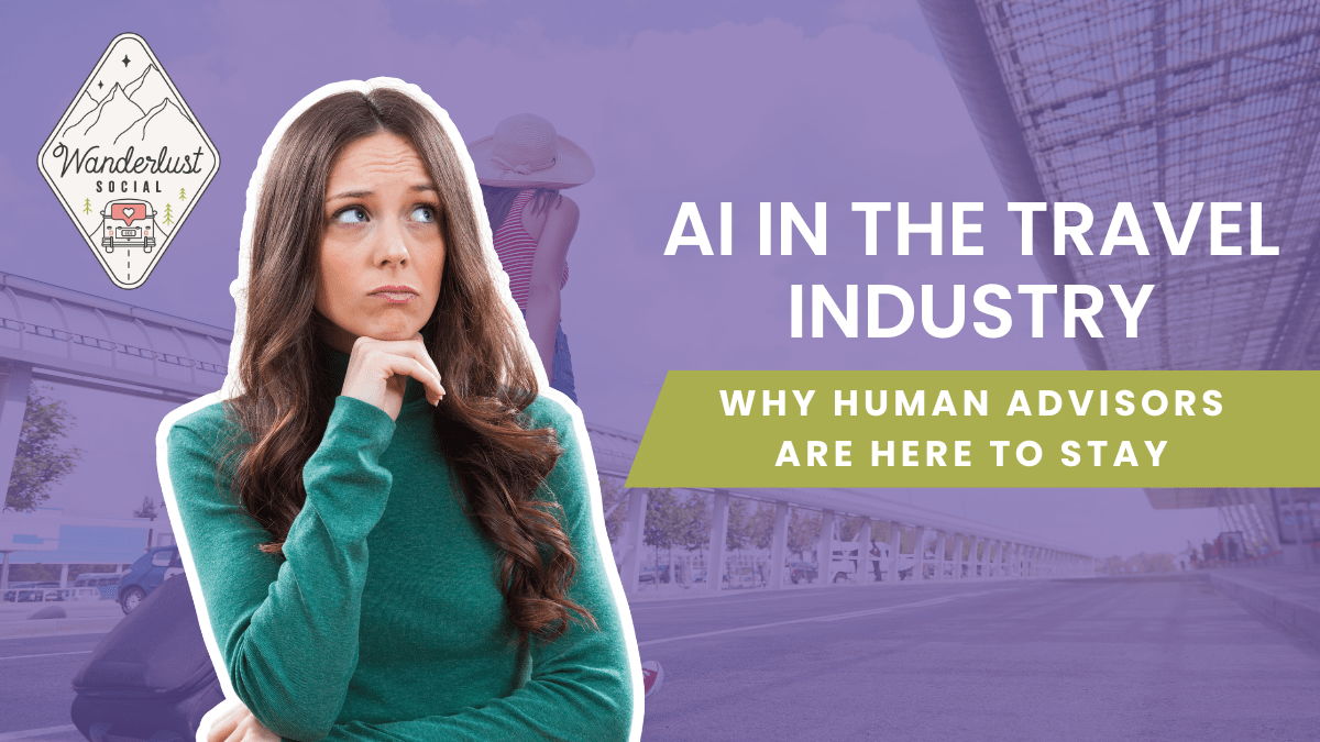 AI in the Travel Industry – Why Human Travel Advisors Are Here to Stay