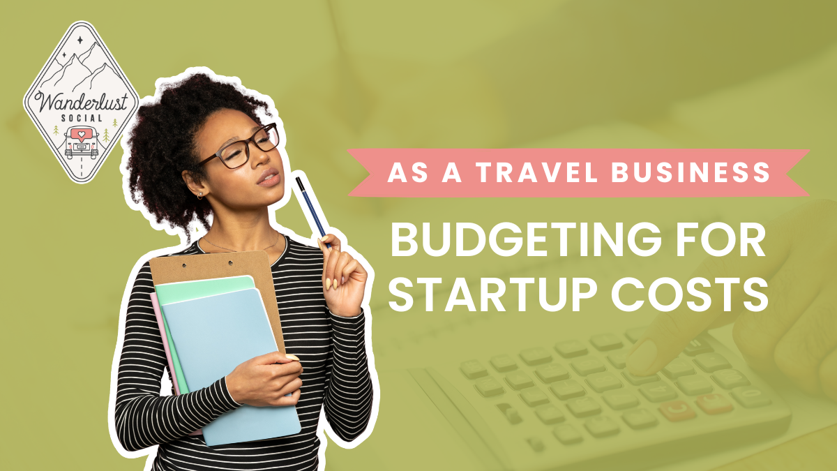 How to Budget for Travel Business Startup Costs